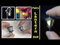 Fairy Lantern or how to make a Doll Lantern | DIY miniature lantern