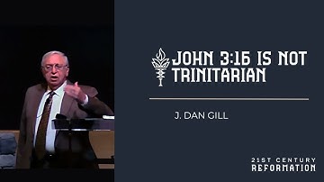John 3:16 Is Not Trinitarian - by J. Dan Gill