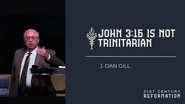 John 3:16 Is Not Trinitarian - by J. Dan Gill