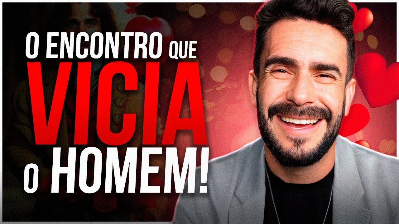 O Encontro que VÍCIA O HOMEM - A Técnica do ENCONTRO DUPLO!
