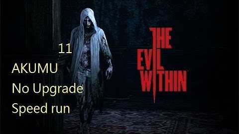 11 The Evil Within - 邪靈入侵 惡夢AKUMU No Upgrade Speed run in 3:53:10