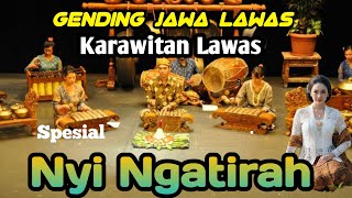 GENDING JAWA LAWAS || KARAWITAN LAWAS ~ SPESIAL NYI NGATIRAH