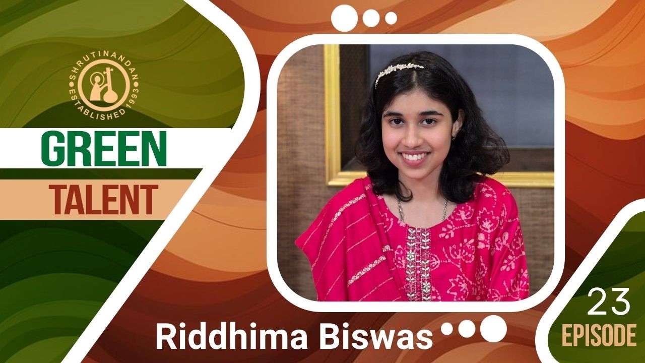 Riddhima Biswas | Green Talent | Shrutinandan