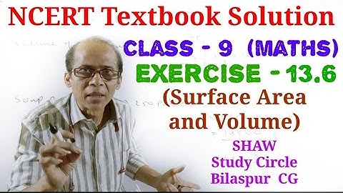 surface area and volume, class 9, maths, exercise 13.6, chapter 13, NCERT textbook solution, shaw .