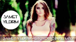 Samet Yıldırım - ETC (Original Mix) Resimi