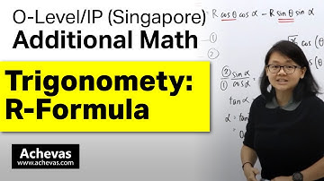 [Achevas A Math Tuition, Singapore Sec. O-Level/IP] Trigonometric Identities - R-Formula