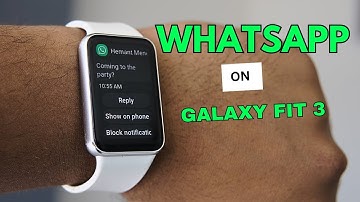 How To Get WhatsApp Notifications on Galaxy Fit 3? Easy Guide!