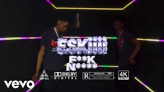 Eskiiii - Fuck Niggas