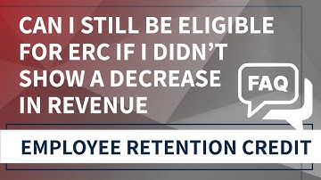 Can I Be Eligible for ERC If I Didn