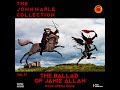 THE JOHN HARLE COLLECTION VOL 17 - THE BALLAD OF JAMIE ALLAN