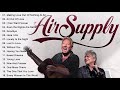 Air Supply Greatest Hist  Full Album 2021- Air Supply Of Non stop Songs