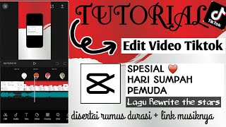 TUTORIAL EDIT VIDEO TIKTOK HARI SUMPAH PEMUDA LAGU REWRITE THE STARS | CAPCUT