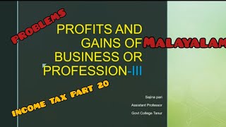 PROFITS AND GAINS OF BUSINESS OR PROFESSION PART 3/INCOME TAX PART 20/MALAYALAM/BCOM BBA CA CMA