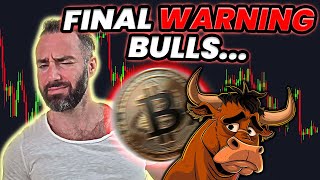 Final Warning To Bitcoin Bulls This Week.