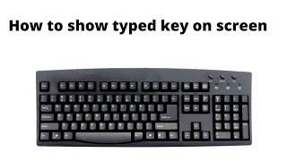 How to show pressed keys on screen | See which keys were pressed