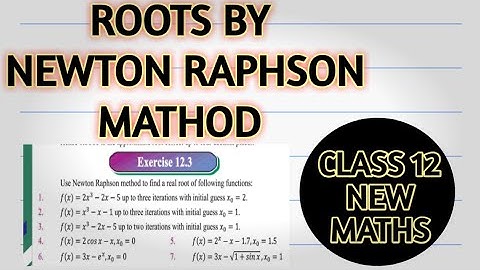 Exercise 12.3 Solution Q4 Class 12 | Find The Real Roots of Equation By Newton Raphson Method