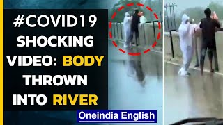 UP: Video shows Covid-19 patient's body thrown into river | Caught on Camera | Oneindia News