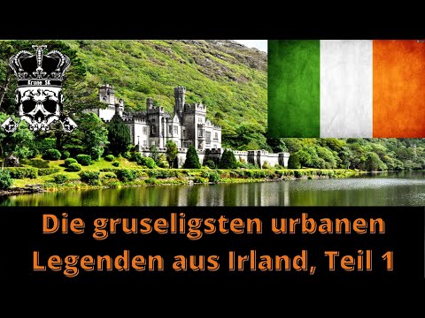 Die gruseligsten urbanen Legenden aus Irland, Teil 1