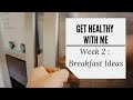 Get Healthy With Me | Week #2 Breakfast Ideas || Laybourne Journey