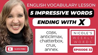 Learn 5 Words Ending With X - Episode 32 - Nicole's Weekly Words - Vocabulary Development