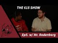 The 615 Show w/ Cleveland: Ep. 5 - Mr. Rodenberg