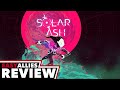 Solar Ash - Easy Allies Review