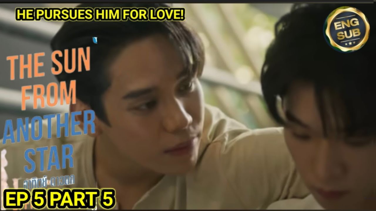 The Sun From Another Star🔥ARTHIT CHASES HIM😈EP 5 PART 5 SPOILER #