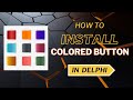 How to Install VCL Colored Button in Delphi 11.3