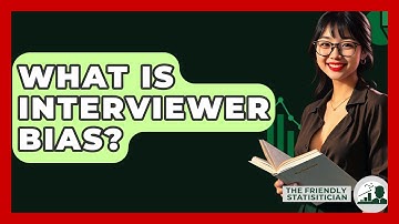 What Is Interviewer Bias? - The Friendly Statistician
