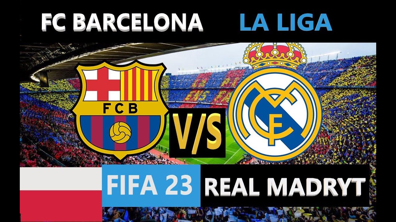 FC BARCELONA - REAL MADRYT  PL / LA LIGA / FIFA 23 / Lewandowski PL