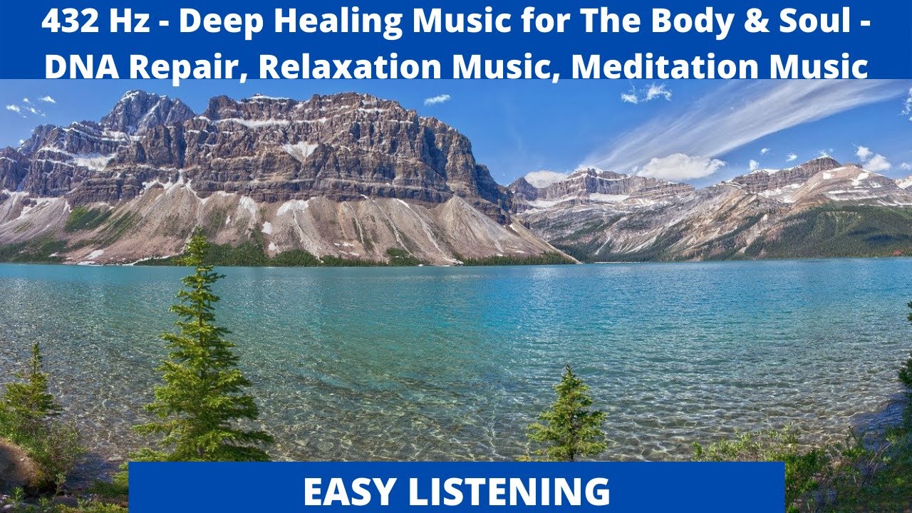 😝 432 Hz Deep Healing Music for The Body & Soul DNA Repair, Relaxation ...