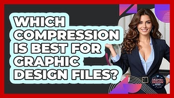 Which Compression Is Best For Graphic Design Files? - Graphic Design Nerd