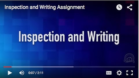 Inspection and Writing Assignment