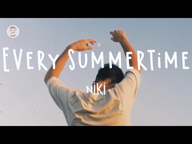 Every day is summertime with you Song: NIKI - Every Summertime