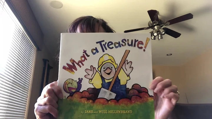 Read aloud by Mrs.K, What A Treasure, by Jane Hill...