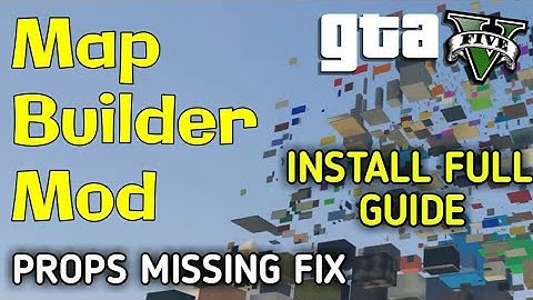 How To Install Map Builder | Fix Prop Missing | Gta V Mods