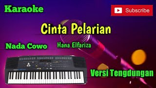 Cinta Pelarian ( Hana Elfariza ) Karaoke Nada Cowo Versi Sandiwaraan - Tengdung Coverr