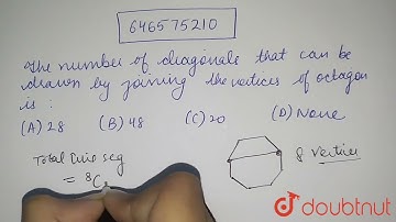 The number of diagonals that can be drawn by joining the vertices of an octagon is  | CLASS 12 |...