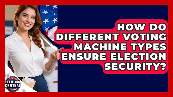 How Do Different Voting Machine Types Ensure Election Security? - Election Central Channel