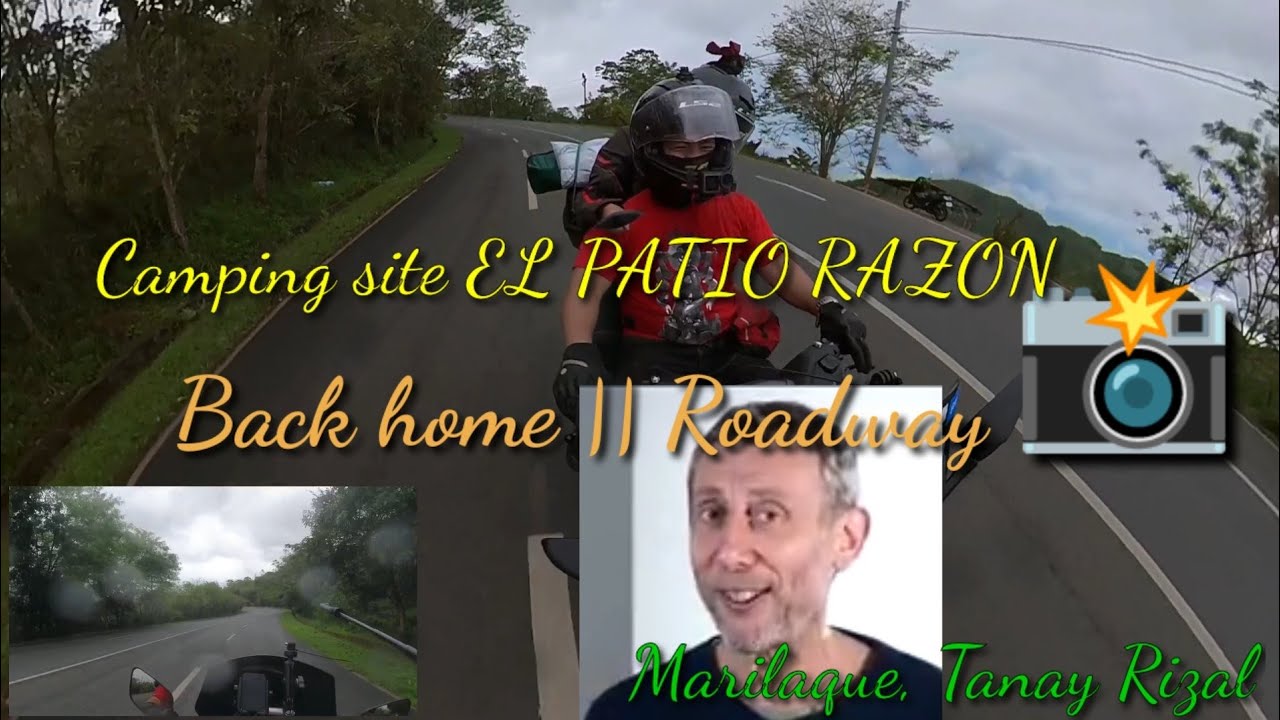 Part7 Camping site EL PATIO RAZON Back home Roadway Marilaque