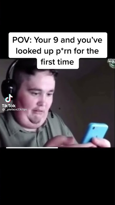 A 9 year old looking up porn for the first time