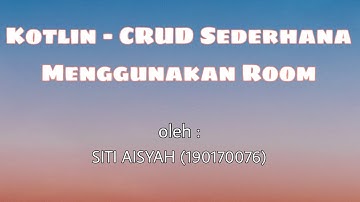 Kotlin - CRUD Sederhana Menggunakan Room