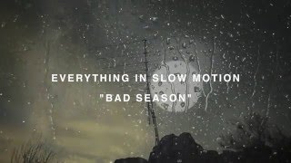 Everything In Slow Motion -