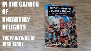 In the Garden of Unearthly Delights - The Paintings of Josh Kirby - Fantasy Art Painting Book Review