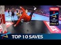 Big saves on handball's biggest stage - Top 10 Saves in VELUX EHF FINAL4 history