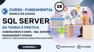 Conhecendo o SSMS - SQL Server Management Studio : Aula 015 - Curso SQL Server : Fundamental  ✅💻