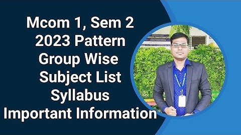 Sppu - Mcom 1, Sem 2 - 2023 Pattern - Group Wise Subject List, Medium, Mark Scheme & Syllabus