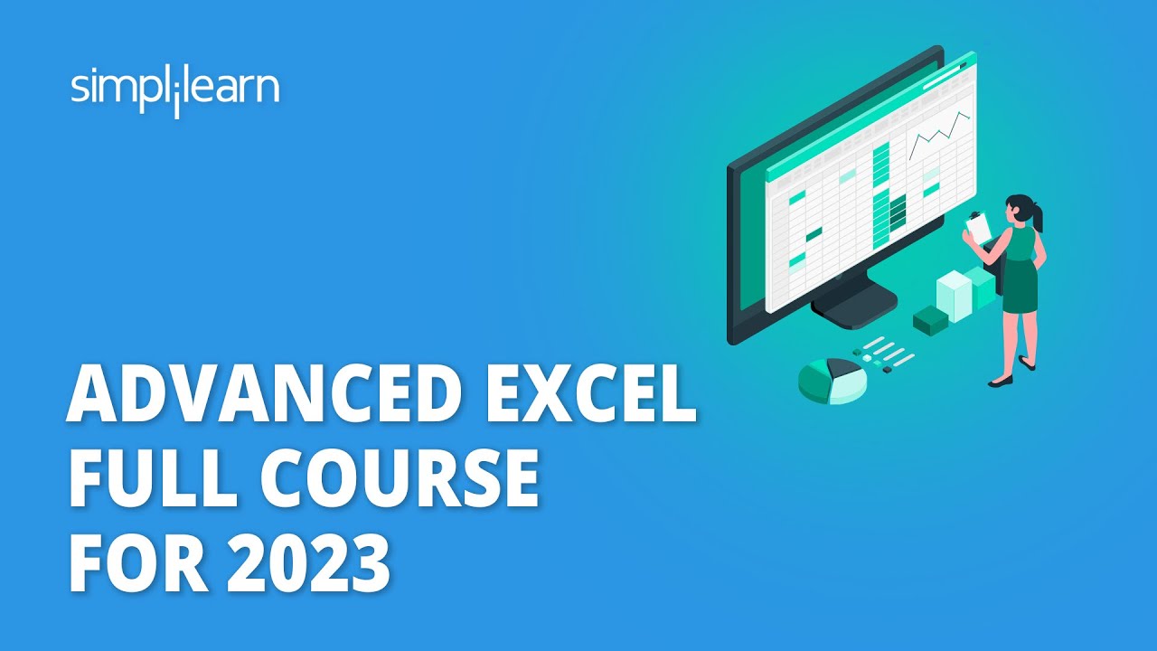 🔥 Advanced Excel Full Course For 2023 | Advanced Excel Tutorial | Excel Training | Simplilearn