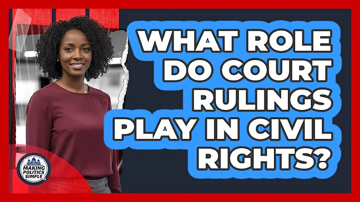 What Role Do Court Rulings Play In Civil Rights?