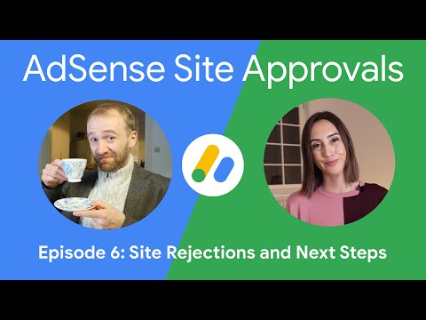 AdSense Site Approvals series | Site Rejections and Next Steps